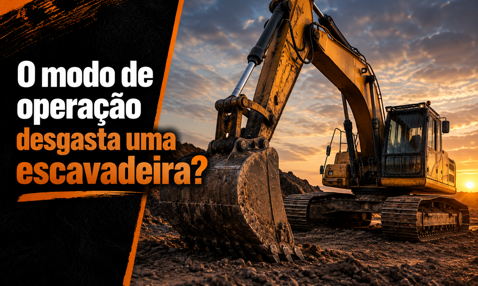 O modo de operação desgasta uma escavadeira? 